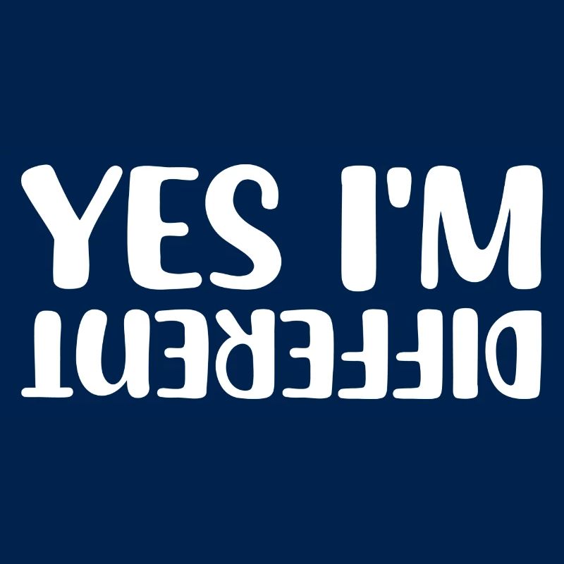 Yes I'm different, Lustige Sprüche Geschenkidee