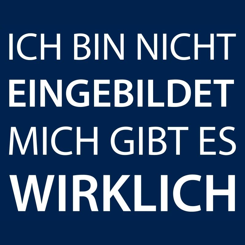 Coole Sprüche-eingebildet