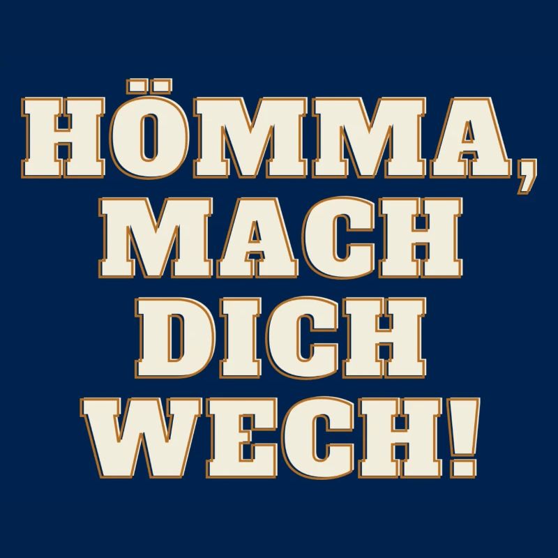 Hömma mach dich wech