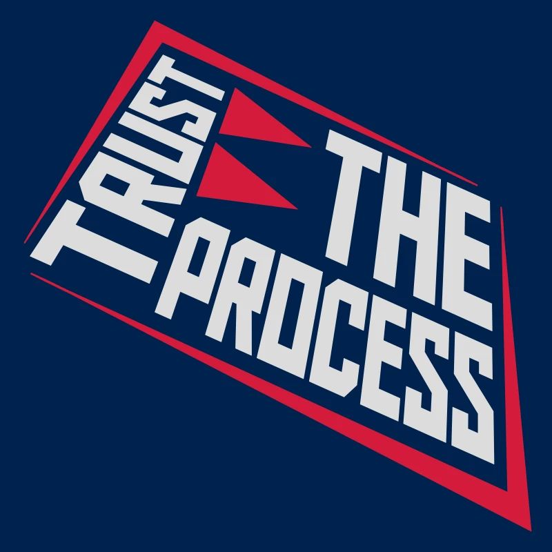 trust the process Zitat