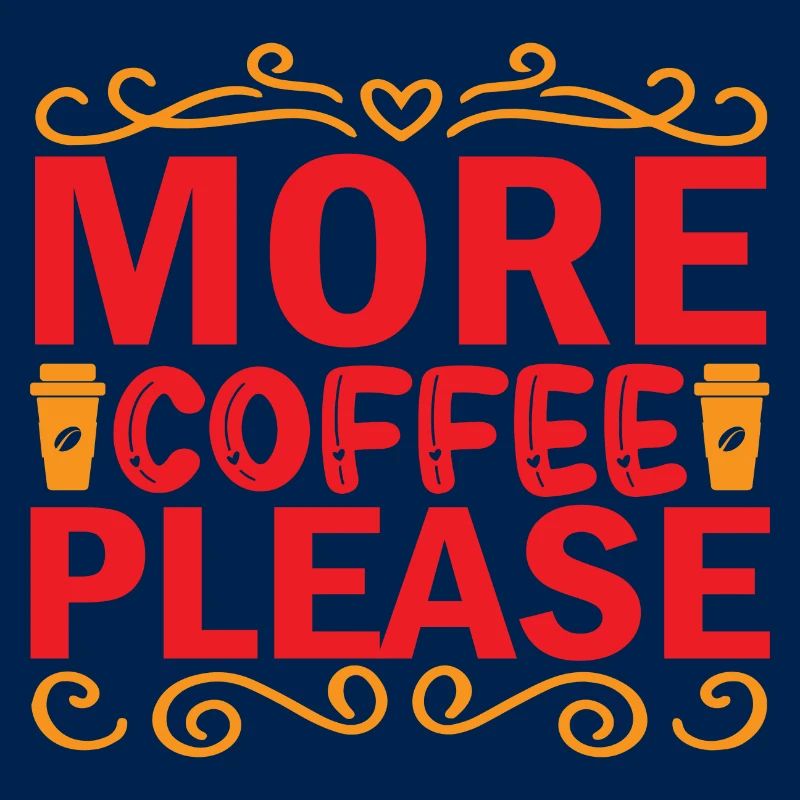 More Coffee please