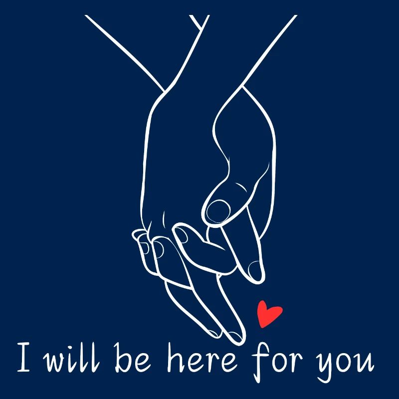 I will be here for you