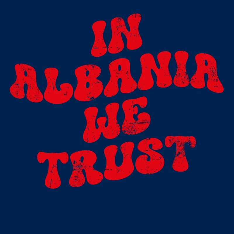In Albania we trust