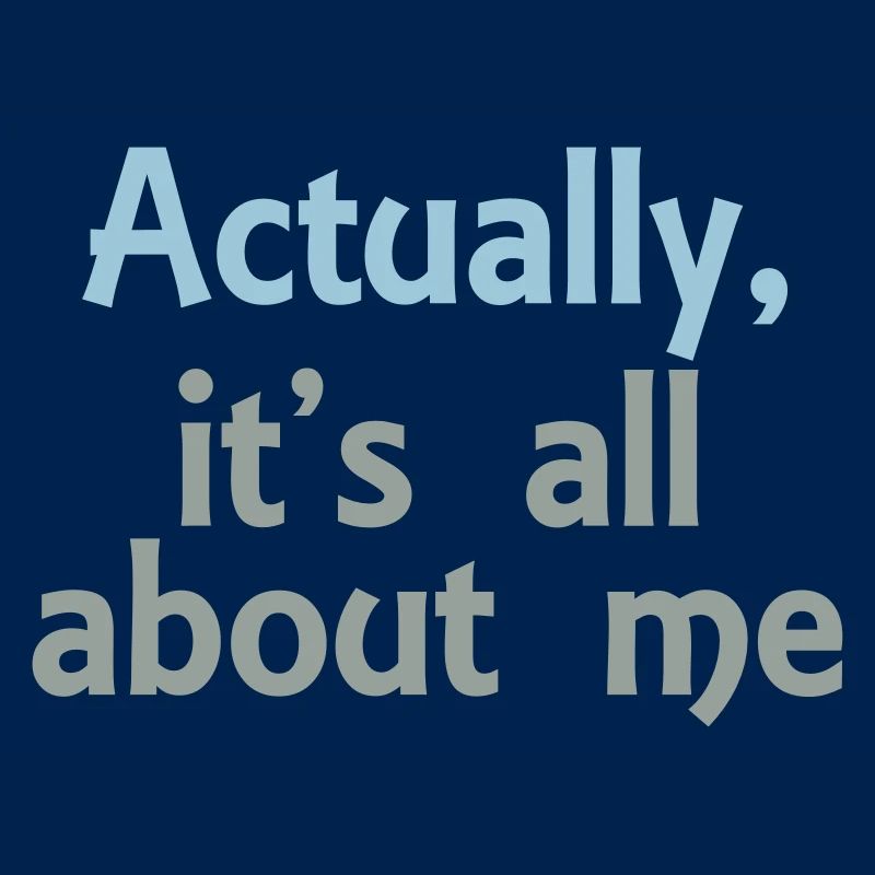 its all about me