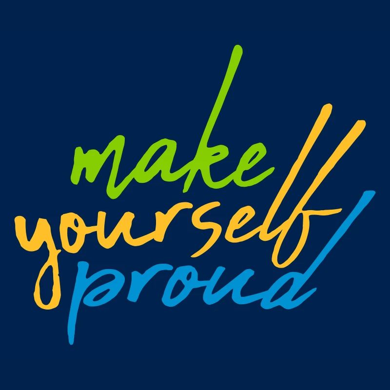 make yourself proud Zitat