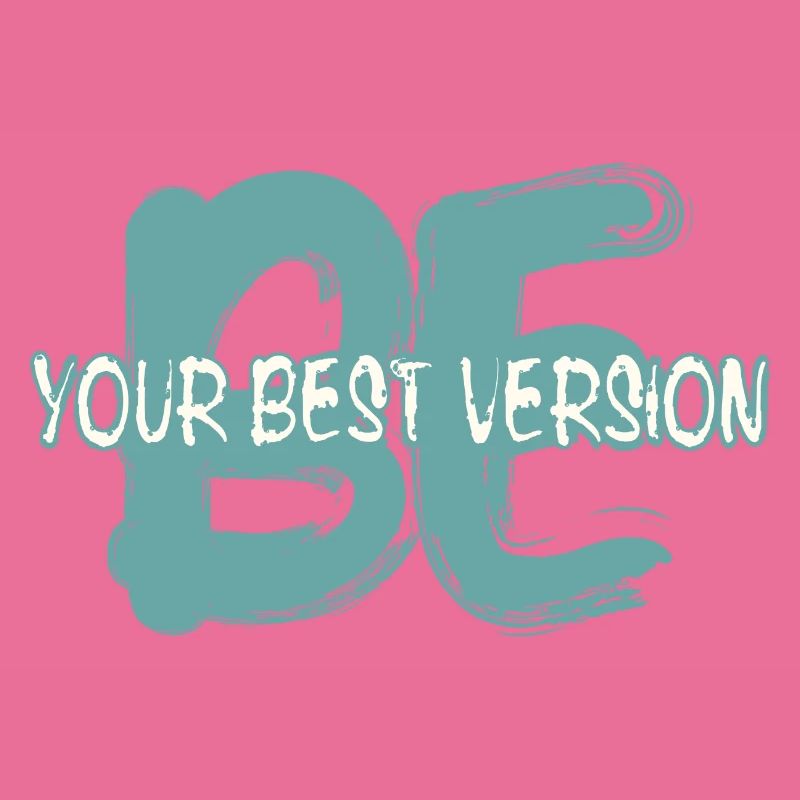 Sei die beste Version von dir selbst