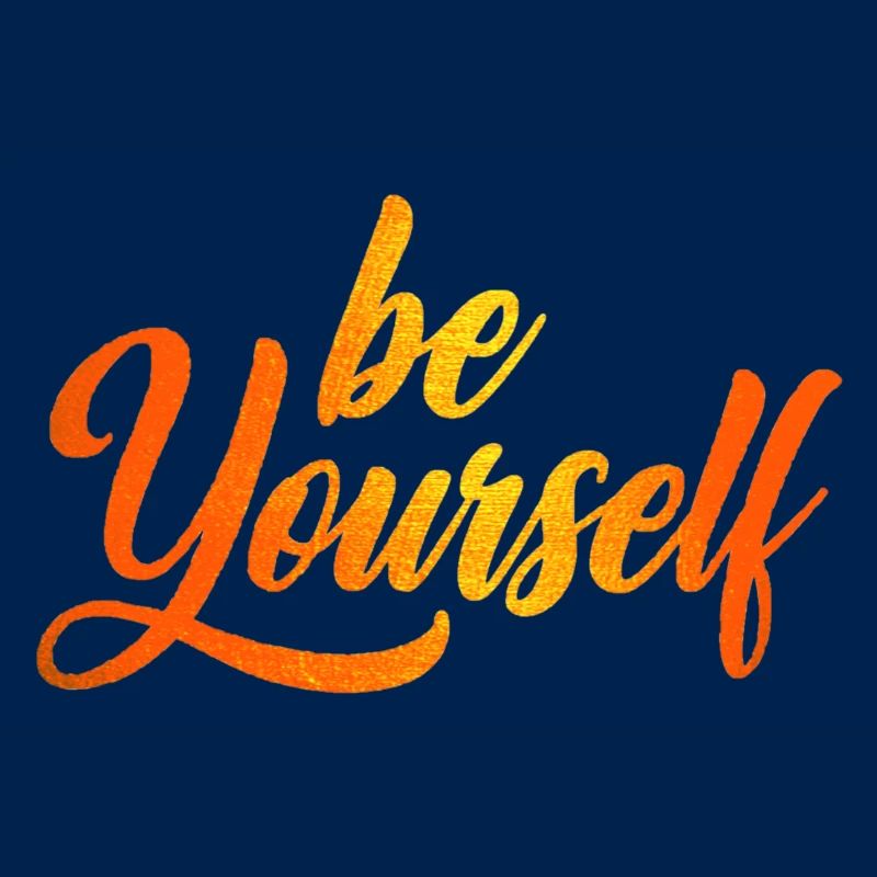 be yourself