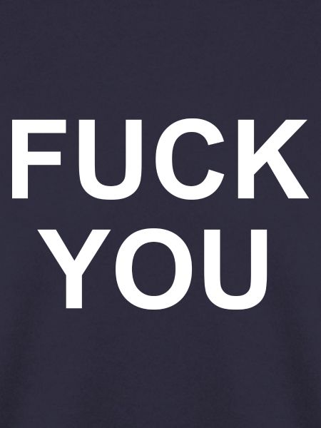 FUCK YOU
