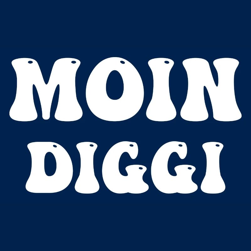 moin diggi