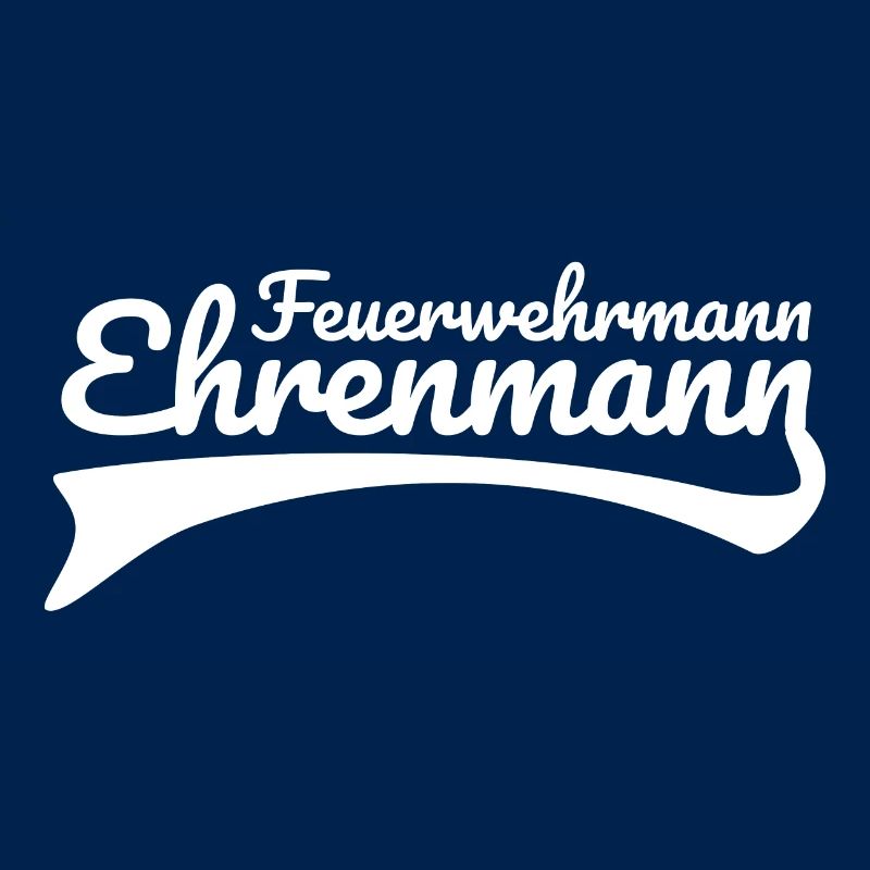 Feuerwehrmann = Ehrenmann ONE white