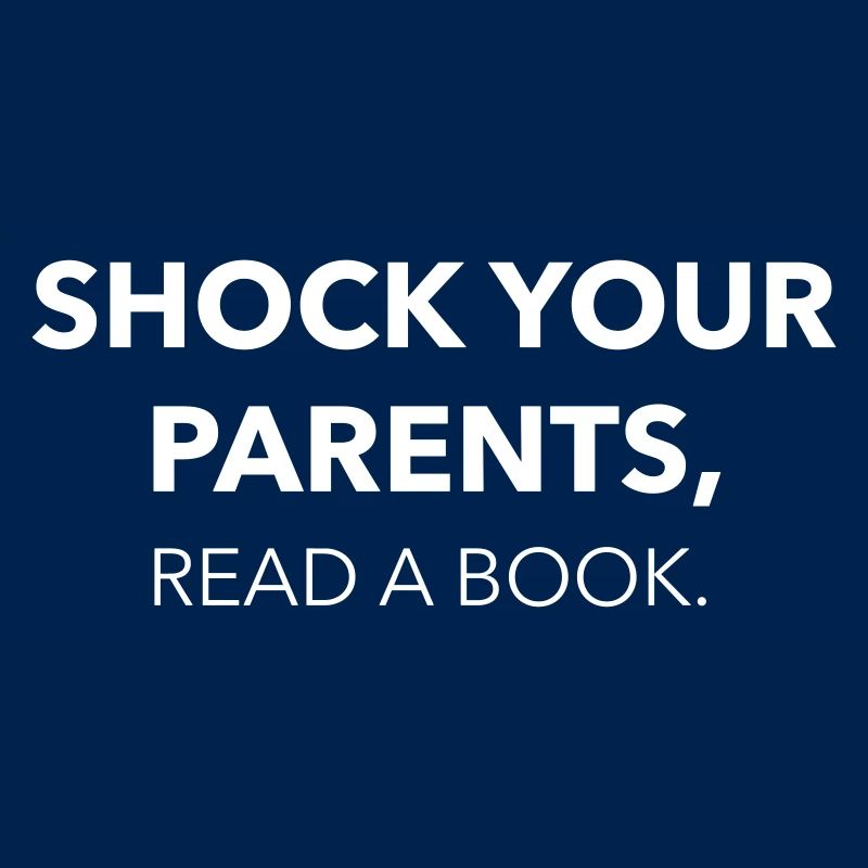 Shock your parents, read a book