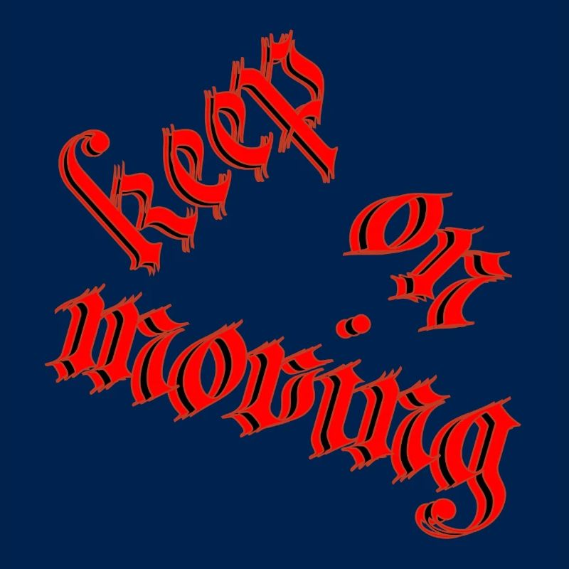 Keep on moving