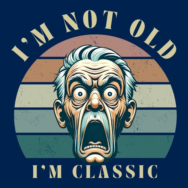 Ich bin nicht alt ich bin ein Klassiker - Opa
