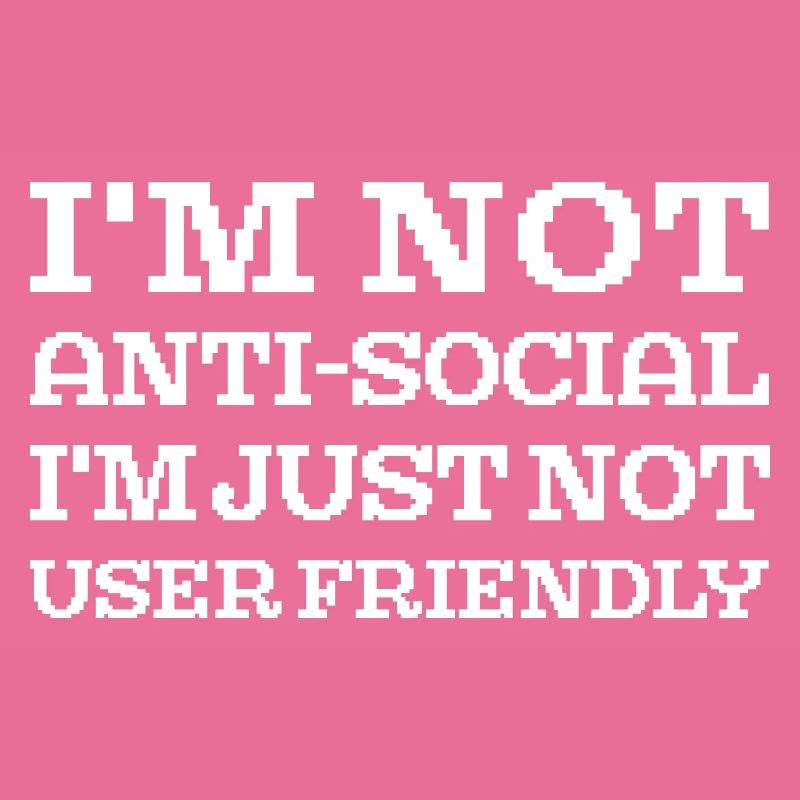 I'm Not User Friendly Web Developer Coder