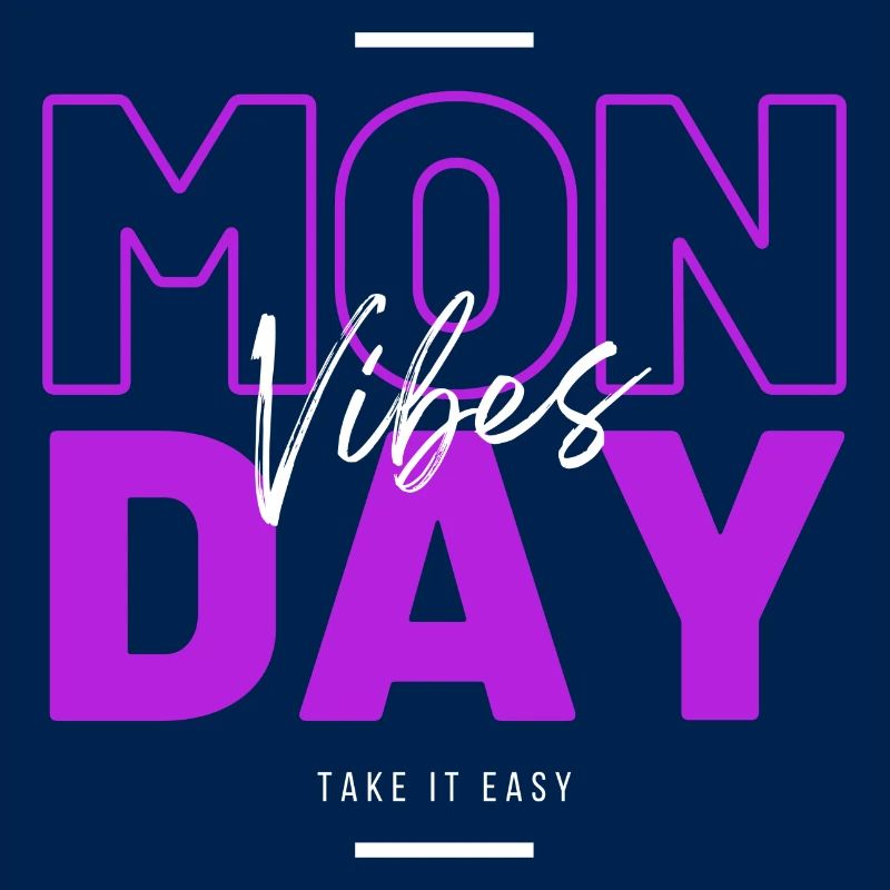 Monday Vibes