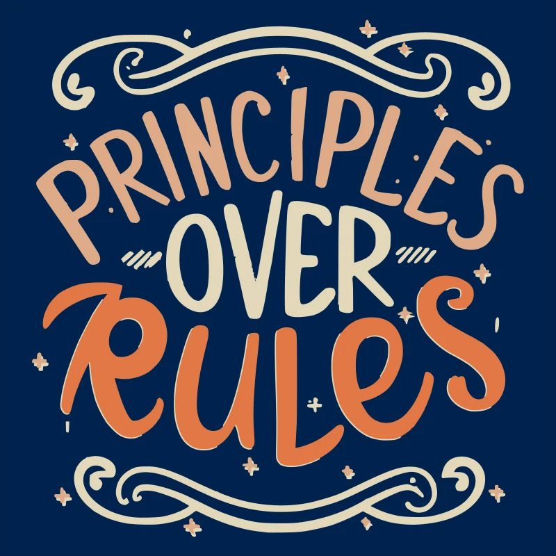 Principles Over Rules – Philosophical Statement
