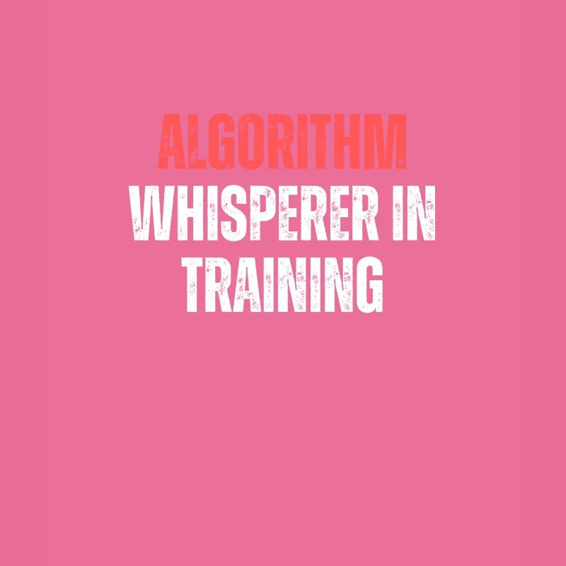 Algorithm Whisperer In Training Funny Coding Tech