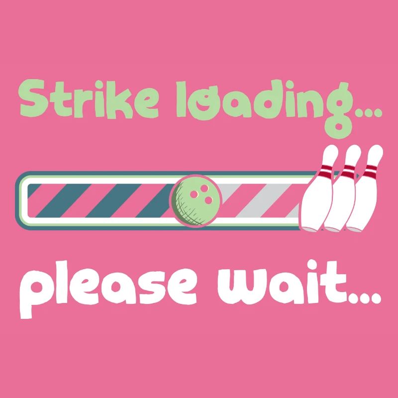 Strike Loading S’il vous plaît attendre - Dicton de bowling drôle