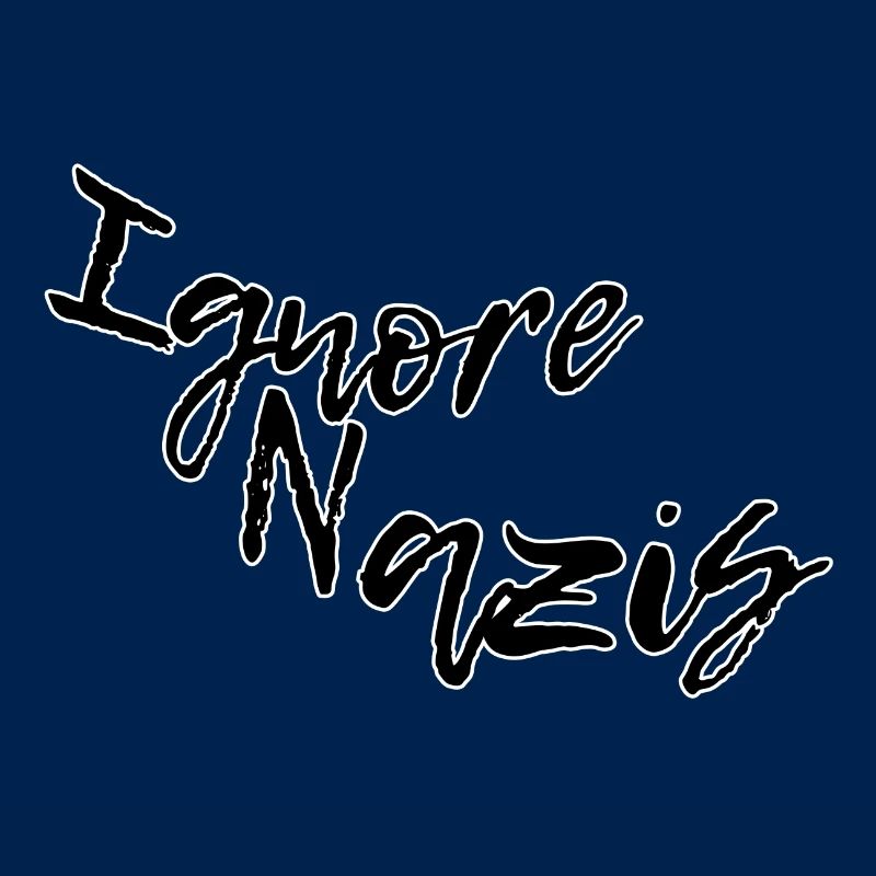 Ignore Nazis