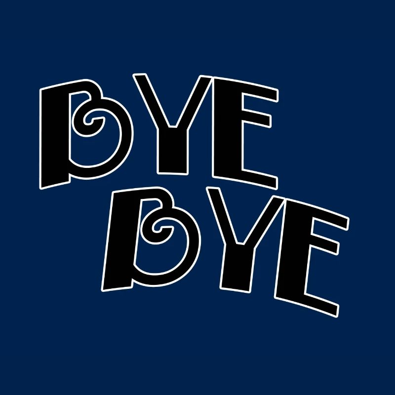 Bye bye