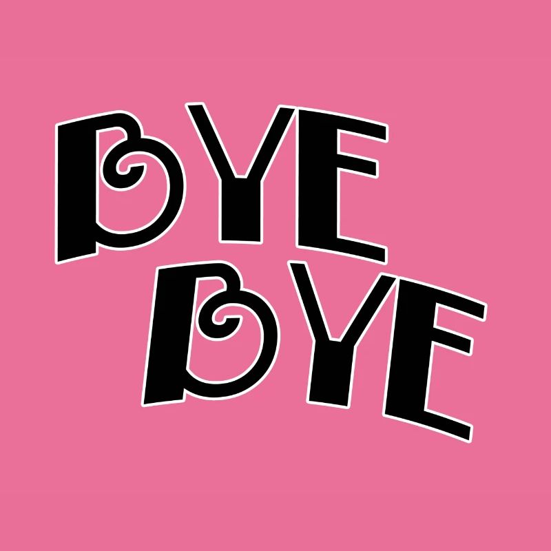 Bye bye