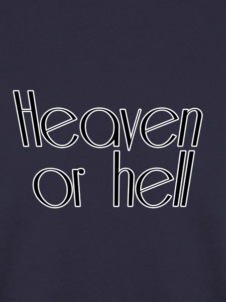 Heaven or hell