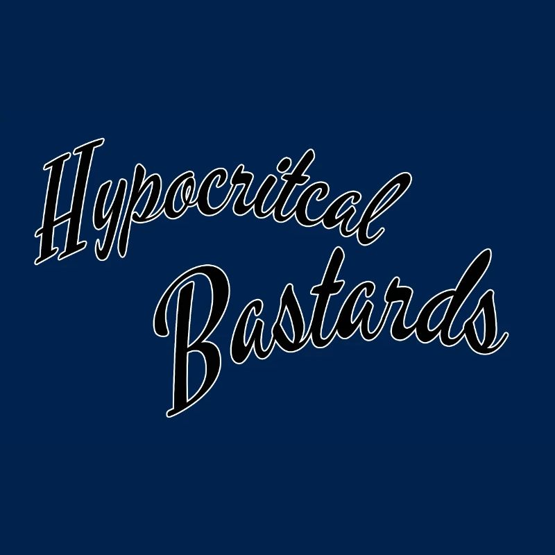 Hypocritical bastards