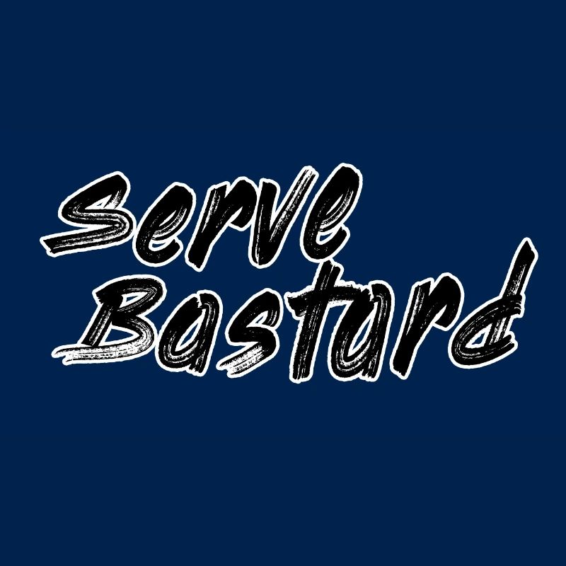 Serve bastard