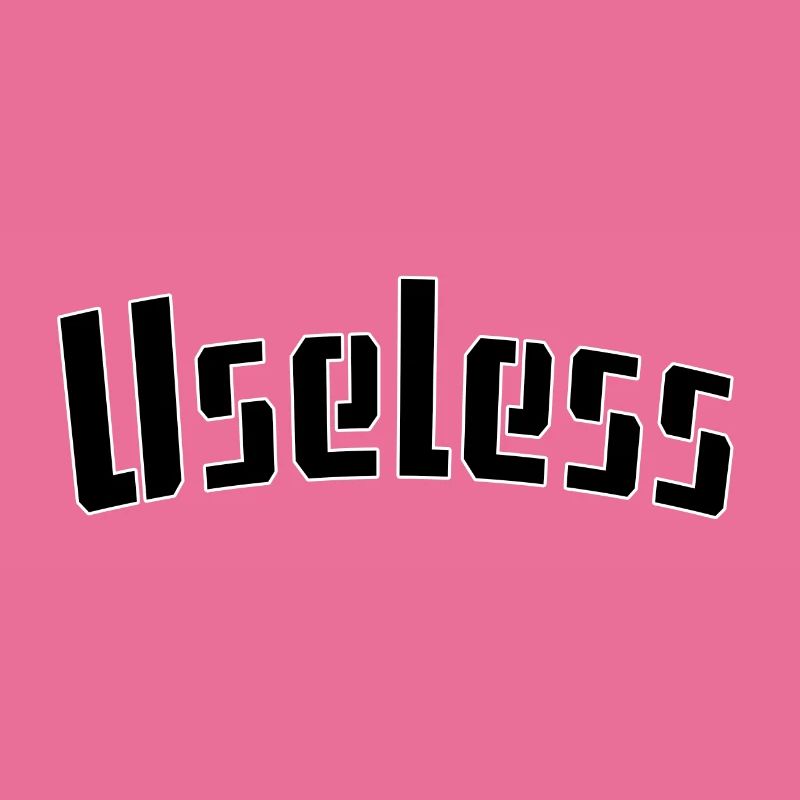 Useless