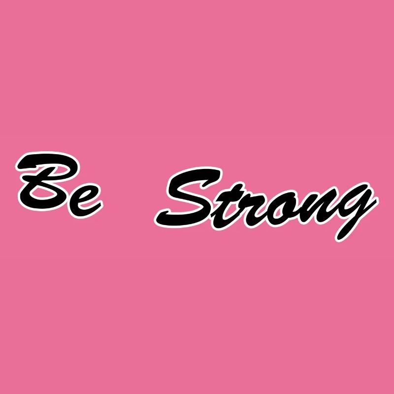 Be strong