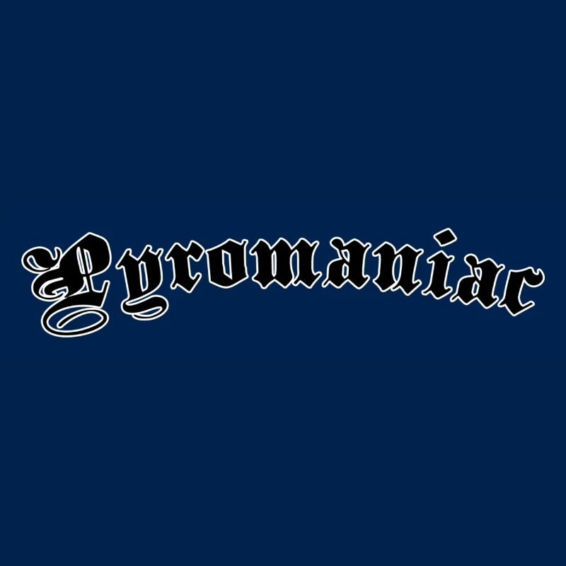 Pyromaniac