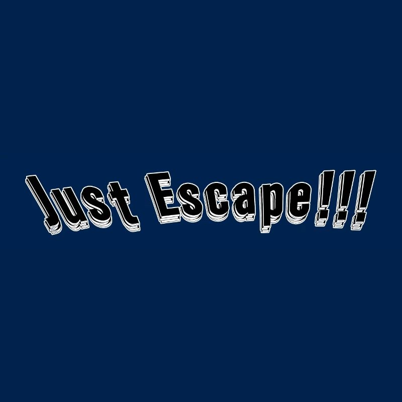 Just escape