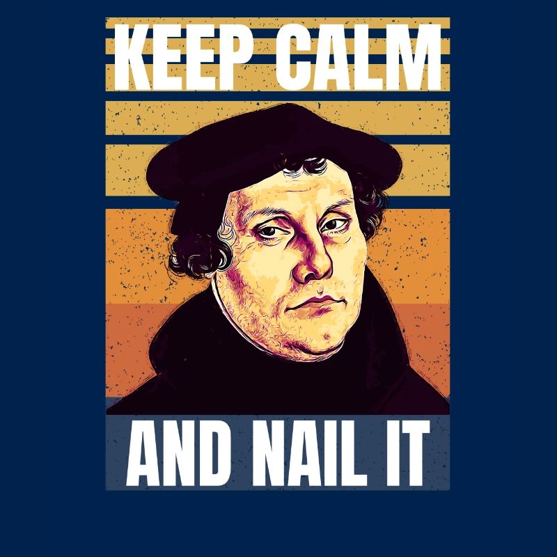 Martin Luther - Keep Calm And Nail It
