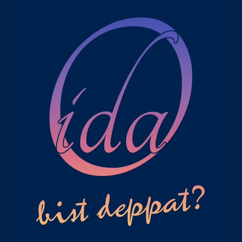 Oida bist deppat?