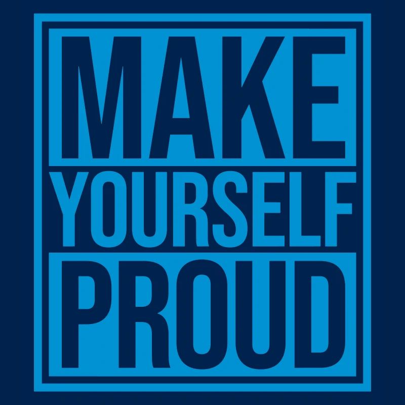 make yourself proud Zitat