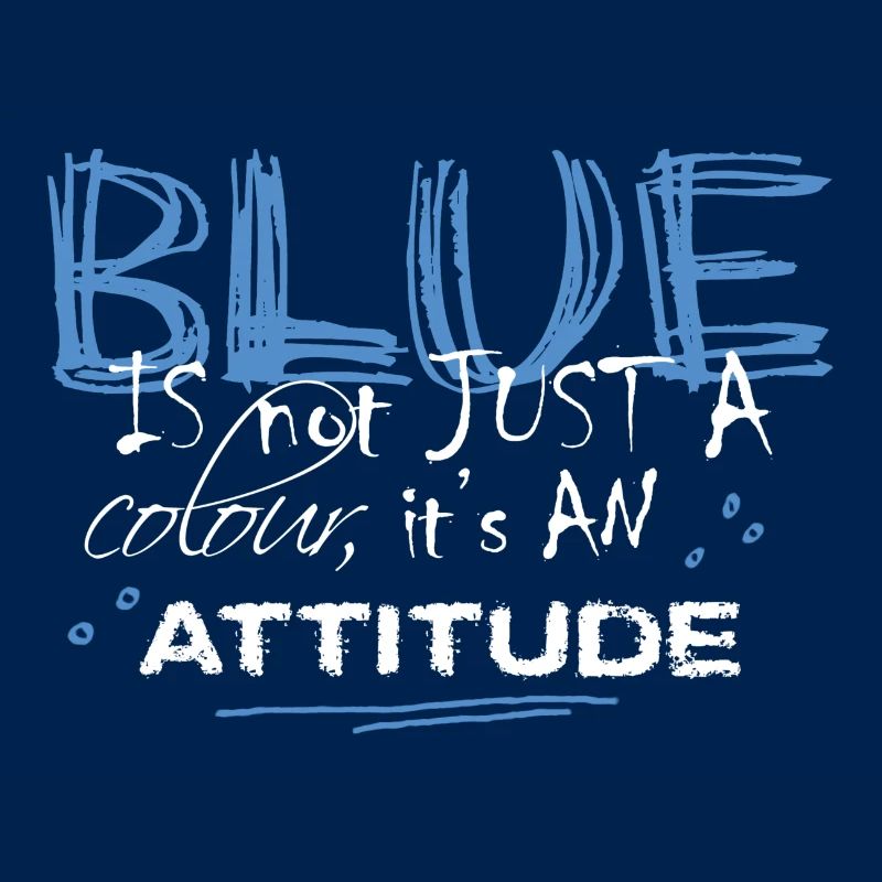 BLUE is an ATTITUDE (blue)