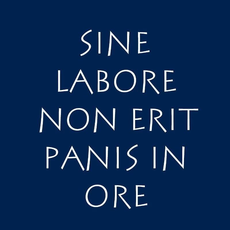 Sine labore non erit panis in ore