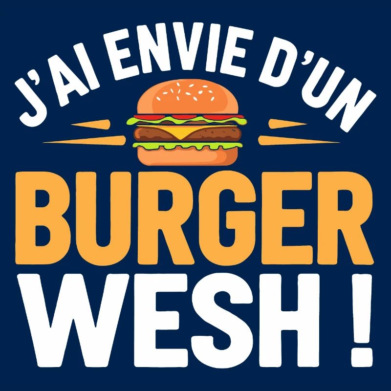 J'ai envie d'un burger wesh!