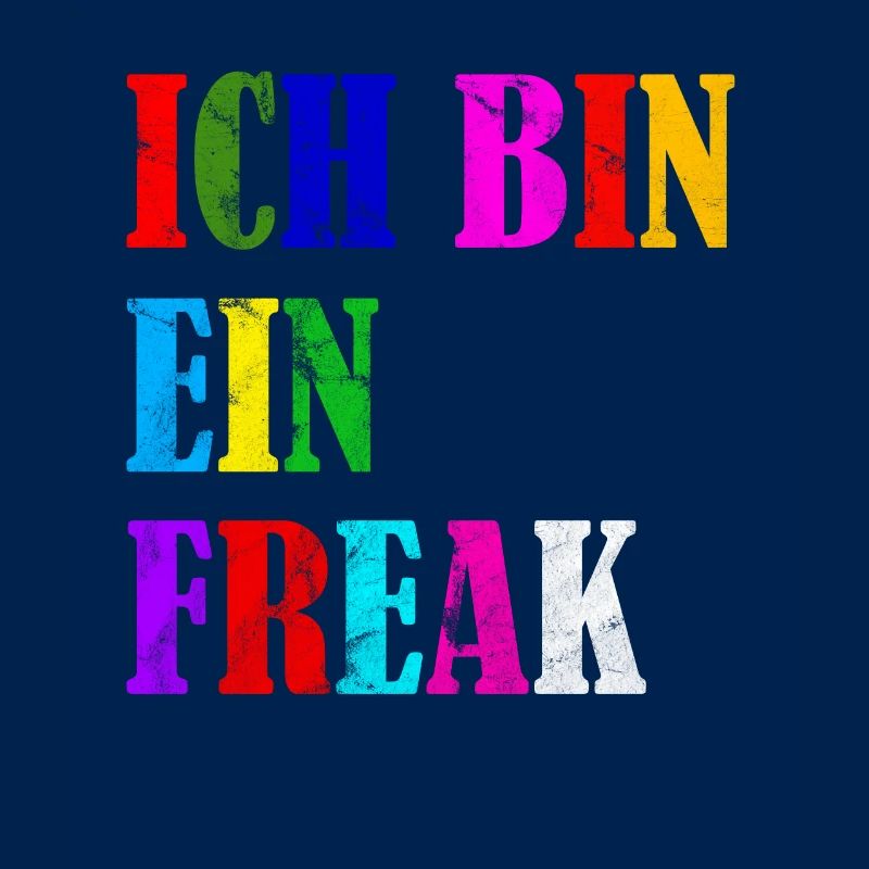 ICH BIN EIN FREAK