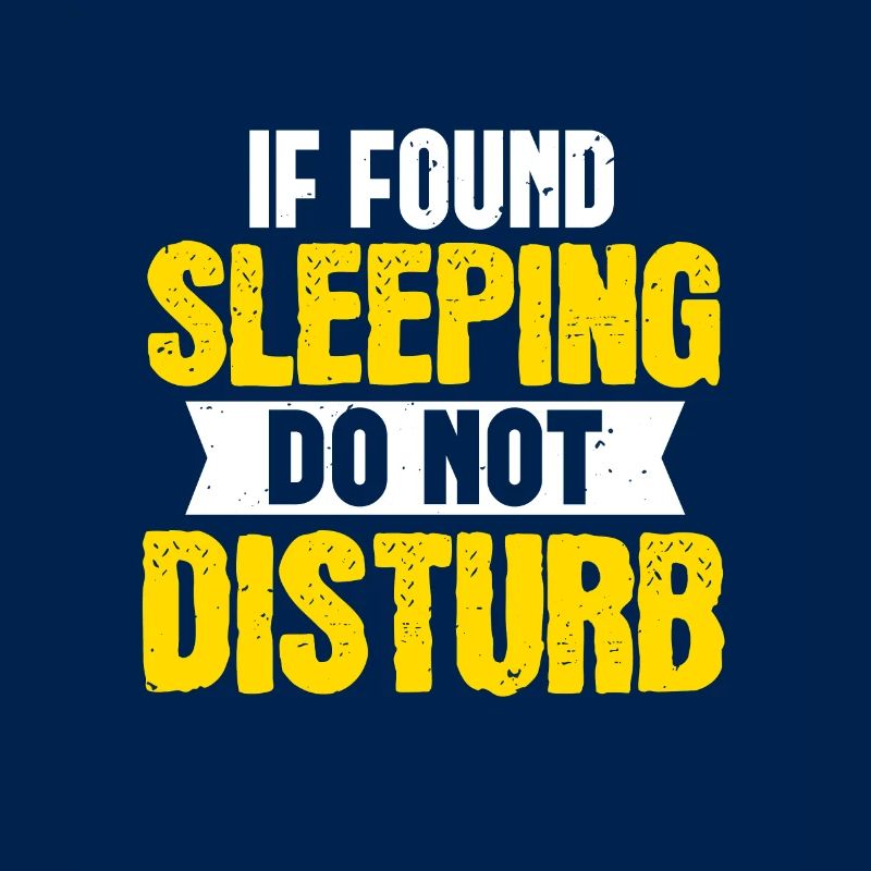 if found sleeping do not disturb