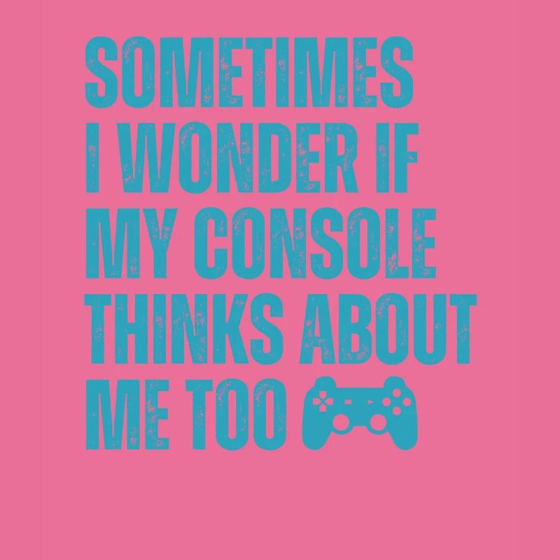 Sometimes I Wonder If My Console Thinks About Me