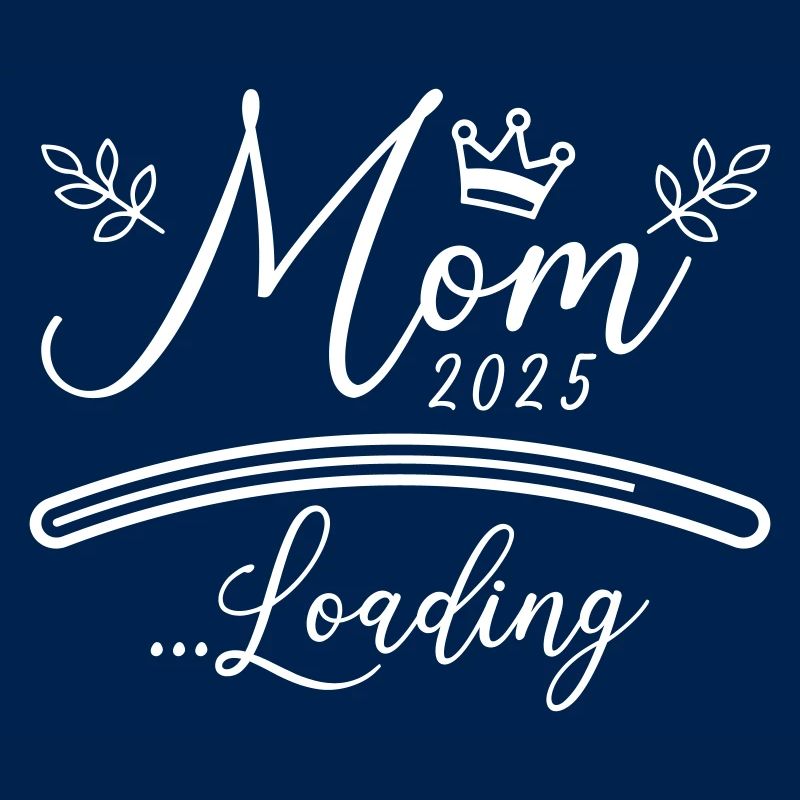 Mom 2025 Loading Mom Saying