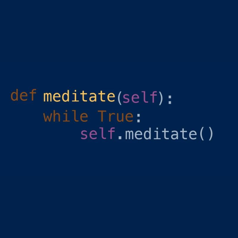 .meditate()