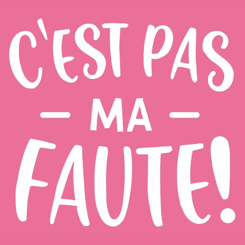 C'est pas ma faute !
