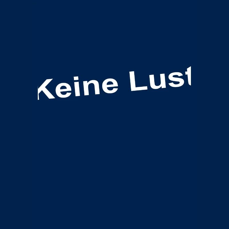 keine Lust -Sprüche - Geschenk