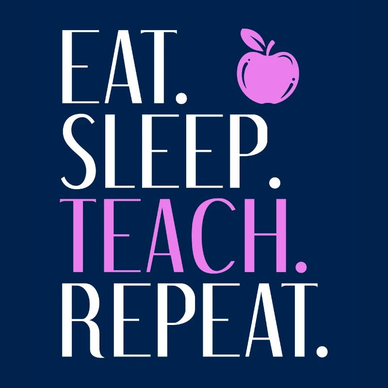 Eat Sleep Teach Repeat
