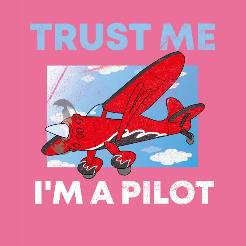 Vertrau mir ich bin Pilot Piloten Spruch