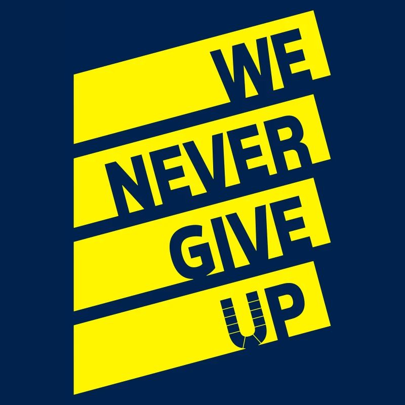 We never give up