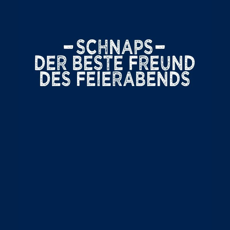 Schnaps Feierabend Spruch