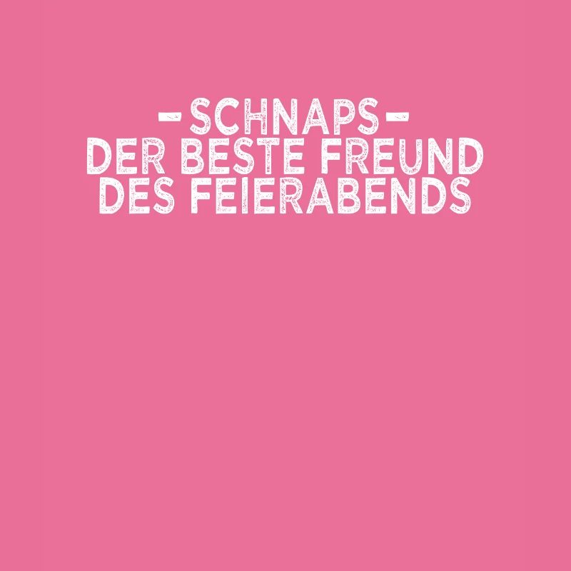 Schnaps Feierabend Spruch
